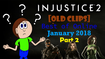 [OLD CLIPS] Injustice 2: Best of Online: January 2018 Part 2 Thumbnail