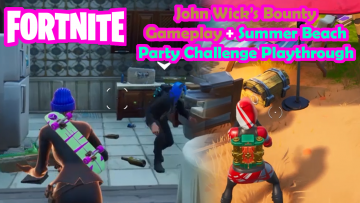 Fortnite: John Wick’s Bounty Gameplay + Beach Party Summer Challenge Playthrough Thumbnail